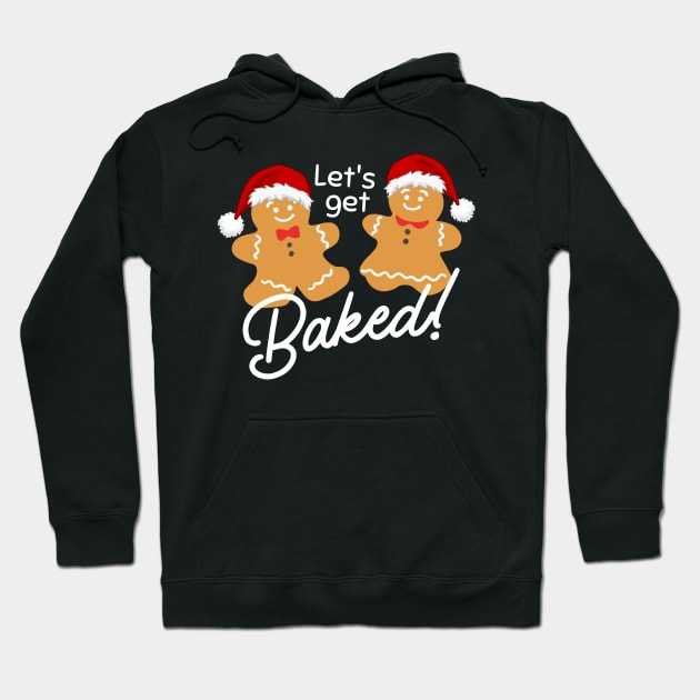 Lets Get Baked Gingerbread Christmas Hoodie by Illustradise